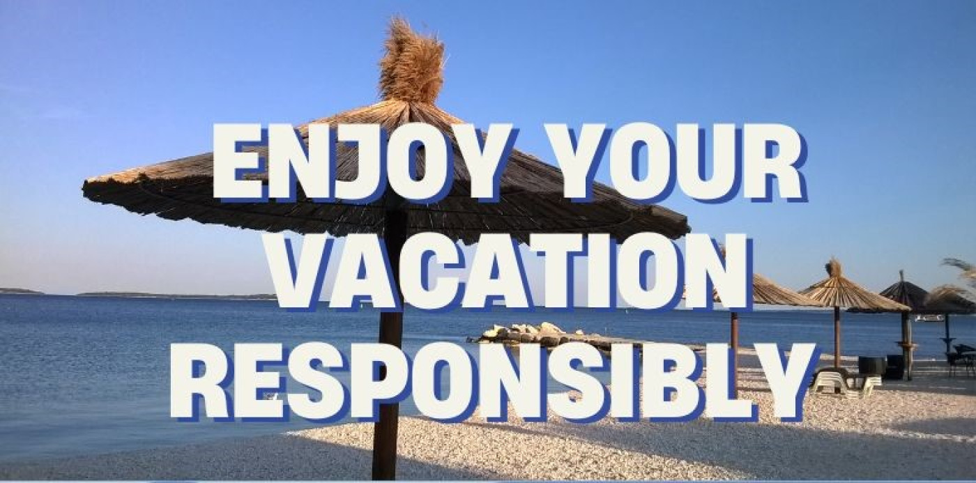 Enjoy Your Vacation Responsibly