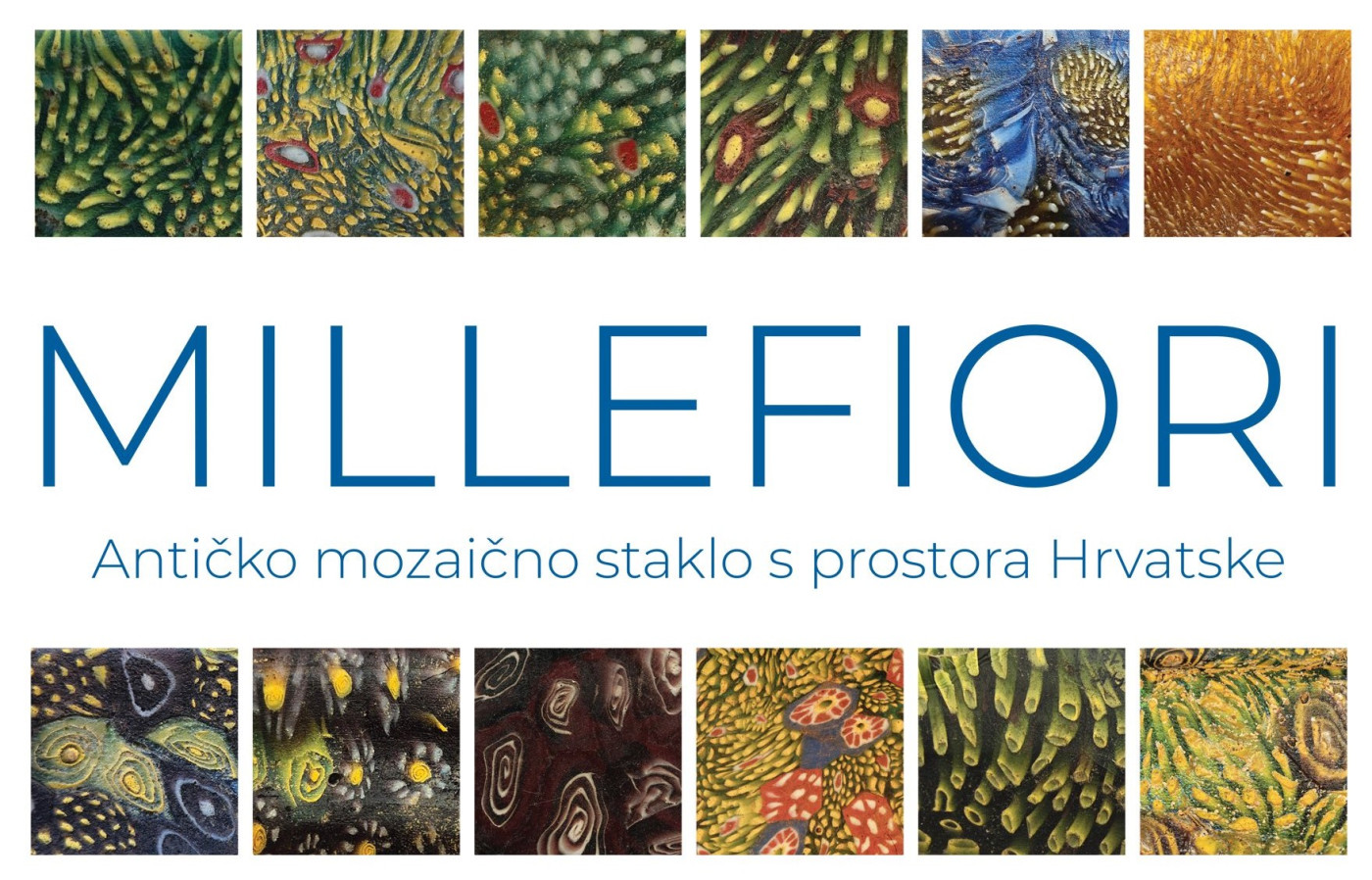Exhibition | Millefiori - Ancient Mosaic Glass from Croatia