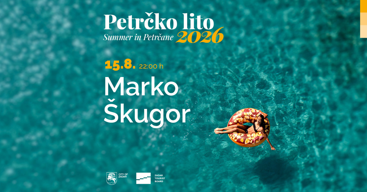 Petrčane Summer 2026 | Marko &Scaron;kugor